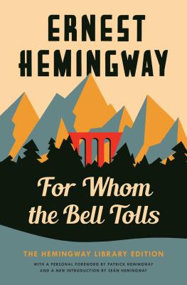 For Whom the Bell Tolls: The Hemingway Library Edition By Ernest Hemingway Cover Image