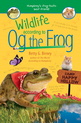 Wildlife According to Og the Frog By Betty G. Birney Cover Image
