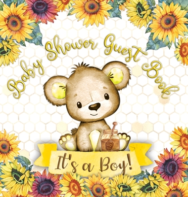 It's a Boy: Baby Shower Guest Book with Teddy Bear and Sunflower Theme, Memory Book with Wishes, Advice, and Gift Tracking for a B By Casiope Tamore Cover Image