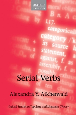 Serial Verbs By Alexandra Y. Aikhenvald Cover Image