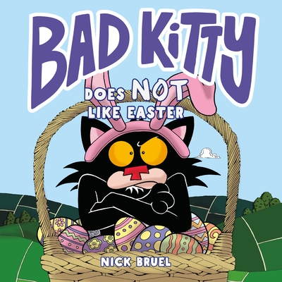 Bad Kitty Does Not Like Easter By Nick Bruel, Nick Bruel (Illustrator) Cover Image