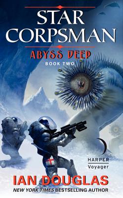 Abyss Deep: Star Corpsman: Book Two (Star Corpsman Series #2) By Ian Douglas Cover Image