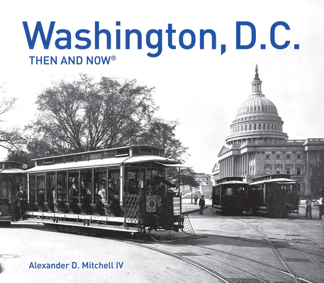 Washington, D.C. Then and Now® Cover Image