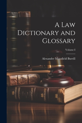 A Law Dictionary and Glossary; Volume I Cover Image