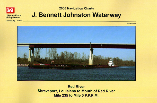 2006 Navigation Charts: J. Bennett Johnston Waterway: Red River Navigation Charts: Red River Shreveport, Louisiana to Mouth of the Red River Cover Image