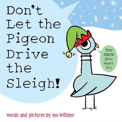 Don't Let the Pigeon Drive the Sleigh! By Mo Willems Cover Image