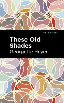 These Old Shades (Mint Editions (Romantic Tales))