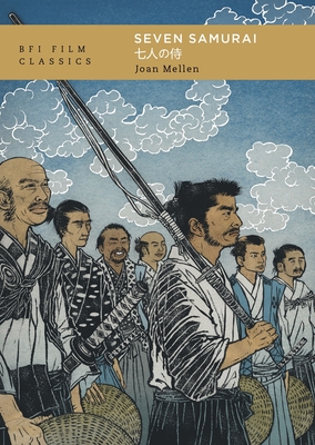 Seven Samurai (BFI Film Classics) Cover Image