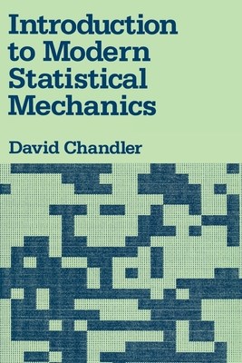 Introduction to Modern Statistical Mechanics By David Chandler Cover Image