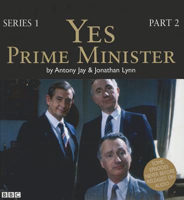 Yes, Prime Minister, Series 1, Part 2 By Jonathan Lynn, Antony Jay, Paul Eddington (Read by) Cover Image