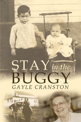 Stay in the Buggy: The story of an ordinary woman doing extraordinary things By Gayle Cranston Cover Image