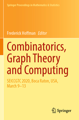 Combinatorics， Graph Theory and Computing: SEICCGTC 2020， Boca