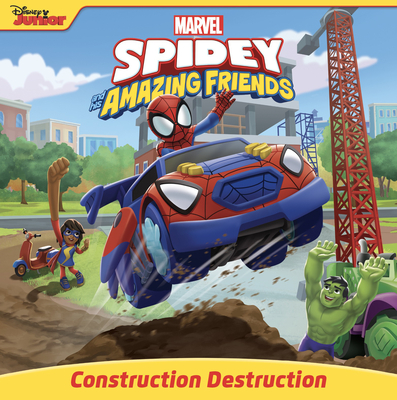 Spidey and His Amazing Friends Construction Destruction By Steve Behling, Premise Entertainment (Illustrator) Cover Image