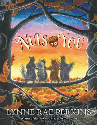 Nuts to You By Lynne Rae Perkins, Lynne Rae Perkins (Illustrator) Cover Image