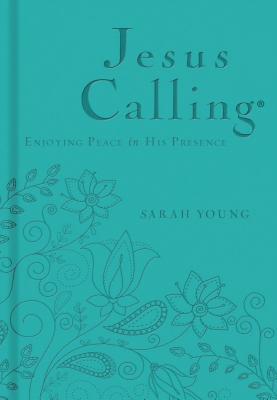 Jesus Calling, Teal Leathersoft, with Scripture References: Enjoying Peace in His Presence (a 365-Day Devotional) By Sarah Young Cover Image