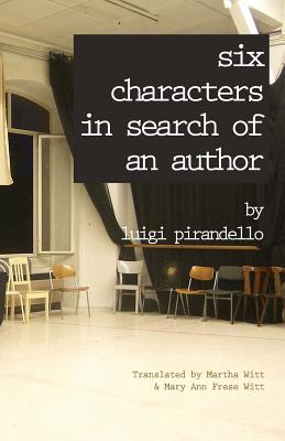 Six Characters in Search of an Author By Luigi Pirandello, Martha Witt (Translator), Mary Ann Frese Witt (Translator) Cover Image