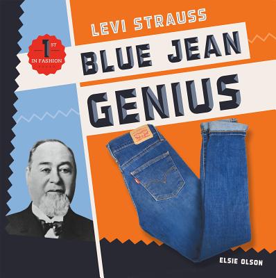 Levi Strauss: Blue Jean Genius (First in Fashion) Cover Image