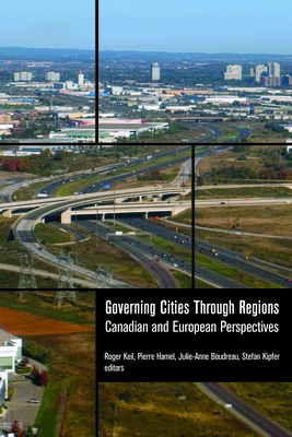 Governing Cities Through Regions: Canadian and European Perspectives Cover Image