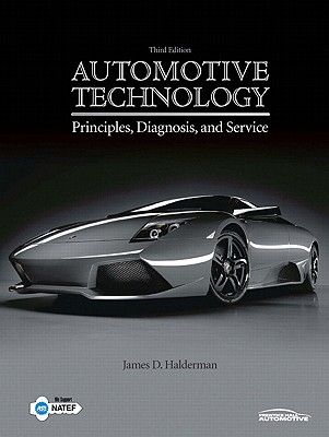 Automotive Technology: Principles, Diagnosisd Service Value Package (Includes Natef Correlated Job Sheets for Automotive Technology: Principl By James D. Halderman Cover Image