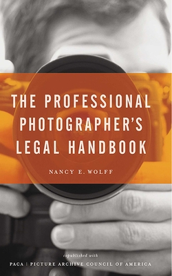 The Professional Photographer's Legal Handbook By Nancy E. Wolff Cover Image