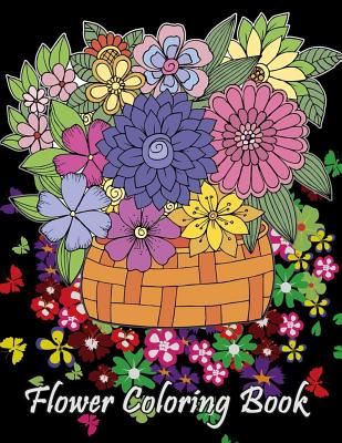 Flower Coloring Book: Adult Coloring Book with Fun, Easy, and Relaxing Coloring Pages Amazing Swirls Heart Flower Birds Perfect Gifts By Craft Besties Cover Image