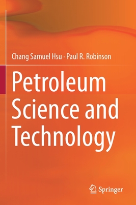 Petroleum Science and Technology By Chang Samuel Hsu, Paul R. Robinson Cover Image
