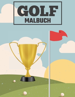 Golf Malbuch: Golf Malbuch für Kinder und Erwachsene By Pharxa Luri Cover Image
