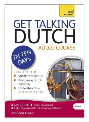 Get Talking Dutch in Ten Days Beginner Audio Course: The essential introduction to speaking and understanding By Marleen Owen Cover Image