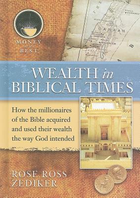 Wealth in Biblical Times (Money at Its Best: Millionaires of the Bible) Cover Image
