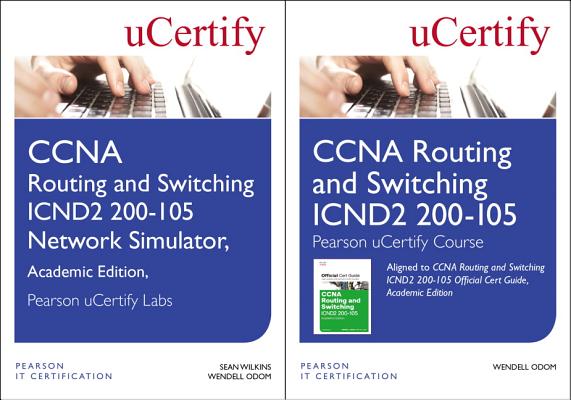 CCNA Routing and Switching Icnd2 200-105 Pearson Ucertify Course and Network Simulator Academic Edition Bundle (Official Cert Guide) Cover Image