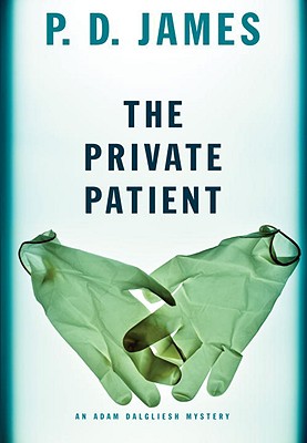 Cover Image for The Private Patient: An Adam Dalgleish Mystery