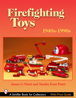 Firefighting Toys: 1940s-1990s (Schiffer Book for Collectors) Cover Image