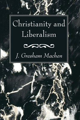Christianity and Liberalism Cover Image