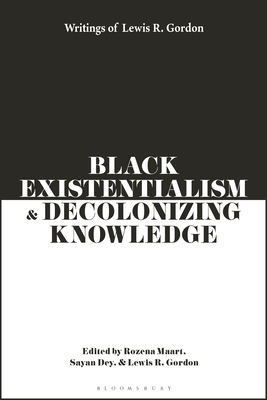 Black Existentialism and Decolonizing Knowledge: Writings of Lewis R. Gordon Cover Image