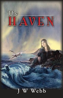 The Haven By J. W. Webb, Linda Garland (Illustrator), Debbi Stocco (Designed by) Cover Image