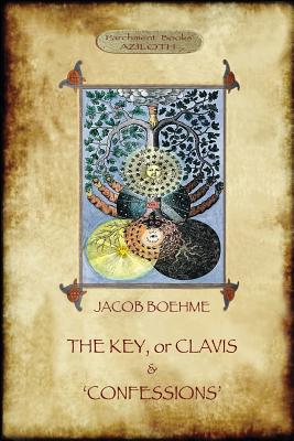 The Key of Jacob Boehme, & The Confessions of Jacob Boehme: with an Introduction by Evelyn Underhill By Jacob Boehme, Evelyn Underhill (Introduction by), W. Scott Palmer (Compiled by) Cover Image