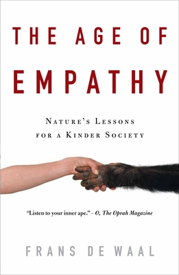 The Age of Empathy: Nature's Lessons for a Kinder Society Cover Image