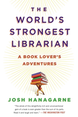 Cover for The World's Strongest Librarian: A Book Lover's Adventures