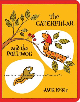 The Caterpillar and the Polliwog (Classic Board Books) By Jack Kent, Jack Kent (Illustrator) Cover Image