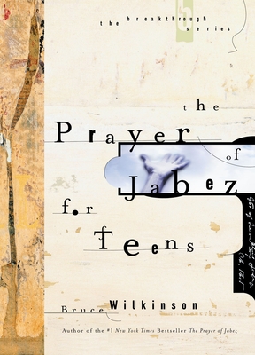 The Prayer of Jabez for Teens (Breakthrough Series) By Bruce Wilkinson Cover Image