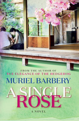 A Single Rose By Muriel Barbery, Alison Anderson (Translator) Cover Image