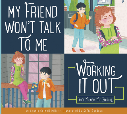 My Friend Won't Talk to Me: Working It Out (Making Good Choices)