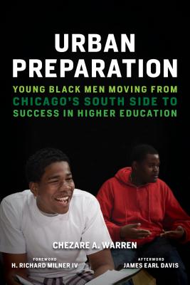 Urban Preparation: Young Black Men Moving from Chicago's South Side to Success in Higher Education (Race and Education) Cover Image