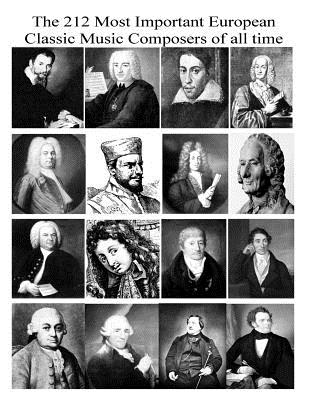 The 212 Most Important European Classic Music Composers Of All Time (The Most Influential People in European Culture #1)