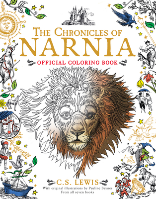 The Chronicles of Narnia Official Coloring Book: Coloring Book for Adults and Kids to Share By C. S. Lewis, Pauline Baynes (Illustrator) Cover Image