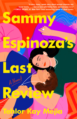 Sammy Espinoza's Last Review: A Novel By Tehlor Kay Mejia Cover Image