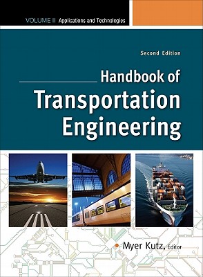 Handbook of Transportation Engineering, Volume II: Applications and Technologies Cover Image