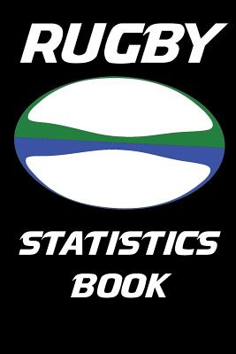 Rugby Statistics Book: 100 Scoring Sheets For Rugby Cover Image