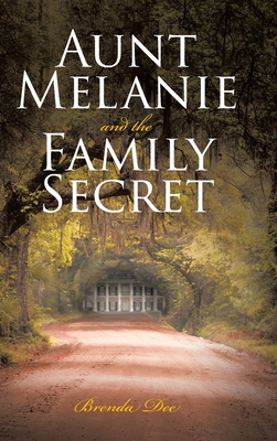 Aunt Melanie and the Family Secret By Brenda Dee Cover Image