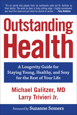 Outstanding Health: A Longevity Guide for Staying Young, Healthy, and Sexy for the Rest of Your Life Cover Image